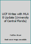 Unknown Binding UCF Writes with MLA 8 Update (University of Central Florida) Book