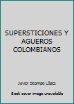 Paperback SUPERSTICIONES Y AGUEROS COLOMBIANOS [Spanish] Book
