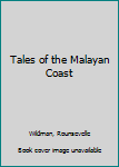 Tales of the Malayan Coast