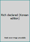 Rich declared (Korean edition)