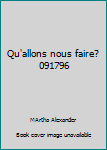 Hardcover Qu'allons nous faire? 091796 [French] Book
