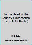 Hardcover In the Heart of the Country [Large Print] Book