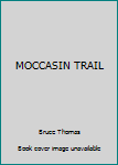 MOCCASIN TRAIL