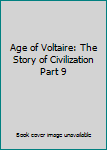 Hardcover Age of Voltaire: The Story of Civilization Part 9 Book