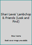 Hardcover Shari Lewis' Lambchop & Friends (Look and Find) Book