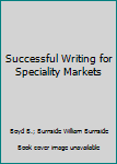 Paperback Successful Writing for Speciality Markets Book