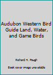 Unknown Binding Audubon Western Bird Guide Land, Water, and Game Birds Book