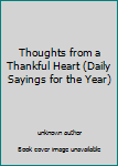 Spiral-bound Thoughts from a Thankful Heart (Daily Sayings for the Year) Book