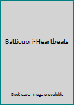 Hardcover Batticuori-Heartbeats [Italian] Book