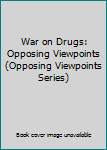 Paperback War on Drugs: Opposing Viewpoints (Opposing Viewpoints Series) Book