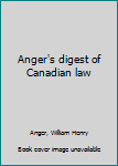 Unknown Binding Anger's digest of Canadian law Book