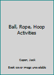 Paperback Ball, Rope, Hoop Activities Book