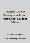 Hardcover Physical Science Concepts in Action Mississippi Student Edition Book