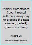 Paperback Primary Mathematics: I count mental arithmetic every day to practice the next volume (grade 4) (new curriculum) Book