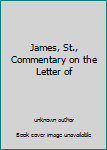 Paperback James, St., Commentary on the Letter of Book