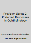 Paperback ProVision Series 2: Preferred Responses in Ophthalmology Book