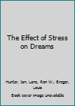 Paperback The Effect of Stress on Dreams Book