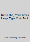 New (The) York Times Large Type Cook Book