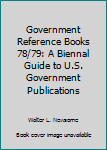 Hardcover Government Reference Books 78/79: A Biennal Guide to U.S. Government Publications Book