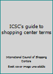 Paperback ICSC's guide to shopping center terms Book