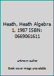 Hardcover Heath, Heath Algebra 1, 1987 ISBN: 0669061611 Book