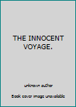 Unknown Binding THE INNOCENT VOYAGE. Book