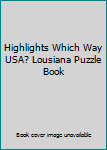 Paperback Highlights Which Way USA? Lousiana Puzzle Book