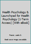 Paperback Health Psychology & Launchpad for Health Psychology (1-Term Access) [With eBook] Book