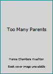 Mass Market Paperback Too Many Parents Book