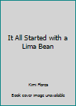 Paperback It All Started with a Lima Bean Book