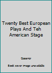 Hardcover Twenty Best European Plays And Teh American Stage Book