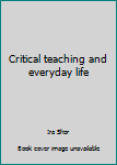 Paperback Critical teaching and everyday life Book