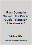 Mass Market Paperback From Donne to Marvell - the Pelican Guide To English Literature # 3 Book