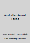 Hardcover Australian Animal Toxins Book