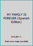 Paperback MY FAMILY IS FOREVER (Spanish Edition) [Spanish] Book