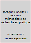 Paperback tactiques insolites : vers une méthodologie de recherche en pratique [French] Book