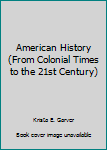 Paperback American History (From Colonial Times to the 21st Century) Book