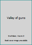 Unknown Binding Valley of guns Book