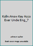 Unknown Binding Kolln:Answ Key Acco Exer Unde Eng_7 Book
