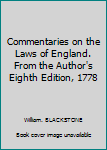 Hardcover Commentaries on the Laws of England. From the Author's Eighth Edition, 1778 Book