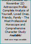 Scorpio (October 23 - November 22) Astroscope Profile: Complete Analysis of Yourself, Loved Ones, Friends, Family - The Most Professional Horoscope and Comprehensive Character Study Available!