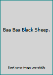 Baa Baa Black Sheep.