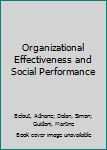 Hardcover Organizational Effectiveness and Social Performance Book