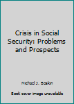 Paperback Crisis in Social Security: Problems and Prospects Book