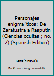 Paperback Personajes enigma´ticos: De Zaratustra a Rasputin (Ciencias ocultas ; no. 2) (Spanish Edition) [Spanish] Book