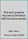 Unknown Binding Fire and property insurance (Prentice-Hall insurance series) Book