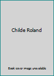 Hardcover Childe Roland Book