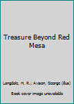 Treasure Beyond Red Mesa