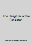 Hardcover The Daughter of the Pangaran Book