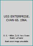 Hardcover USS ENTERPRISE. CVAN-65. 1964. Book